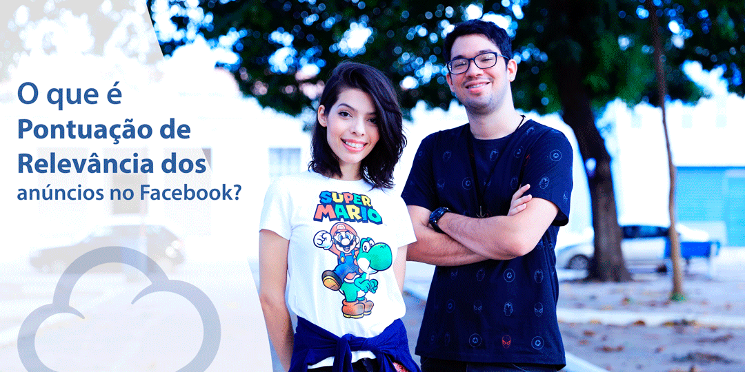 o que é Pontuação de Relevância dos anúncios no Facebook? - SocialTalk - 9Talk Agency